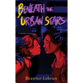 Beneath the Urban Stars - Hardcover