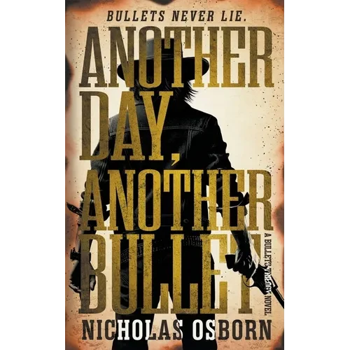 Another Day, Another Bullet: A Contemporary Western Adventure Series - Paperback