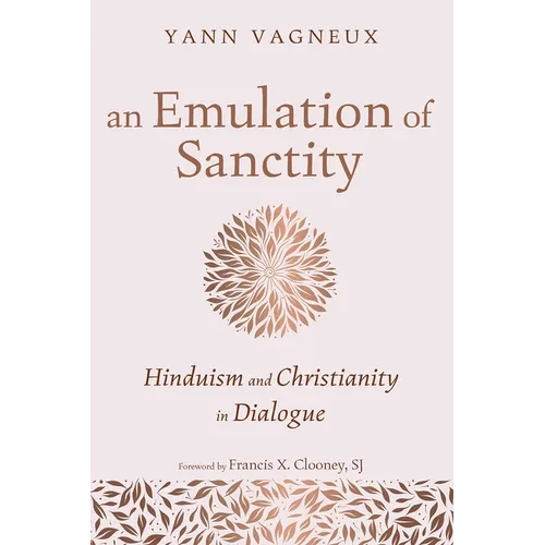 An Emulation of Sanctity: Hinduism and Christianity in Dialogue - Hardcover