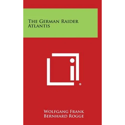 The German Raider Atlantis - Hardcover