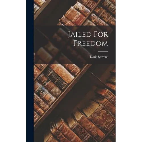 Jailed For Freedom - Hardcover