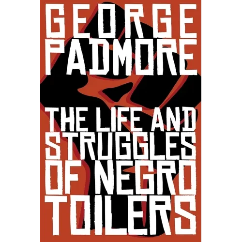 The Life and Struggles of Negro Toilers - Paperback