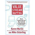 Value Stream Mapping: How to Visualize Work and Align Leadership for Organizational Transformation - Hardcover