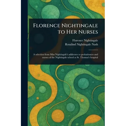 Florence Nightingale to Her Nurses - Paperback