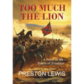 Too Much the Lion: A Novel of the Battle of Franklin - Hardcover