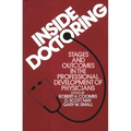 Inside Doctoring: Stages and Outcomes in the Professional Development of Physicians - Hardcover