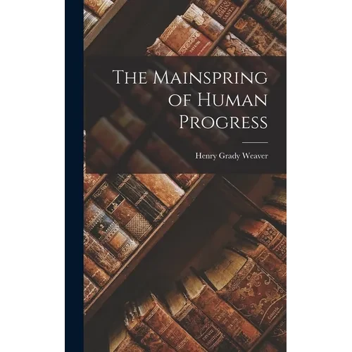 The Mainspring of Human Progress