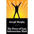 The Power of Your Subconscious Mind - Hardcover
