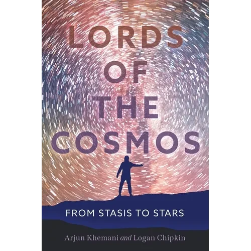 Lords of the Cosmos: From Stasis to Stars - Paperback