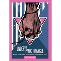 Under the Pink Triangle: Where forbidden love meets unspeakable evil - Hardcover