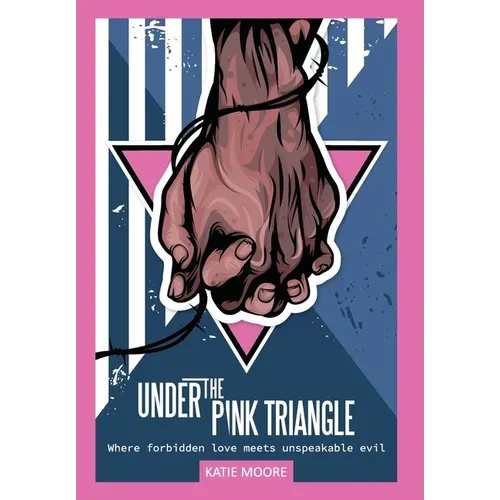 Under the Pink Triangle: Where forbidden love meets unspeakable evil - Hardcover