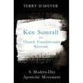 Ken Sumrall and Church Foundational Network: A Modern-Day Apostolic Movement - Paperback