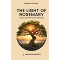 The Light Of Rosemary: The First Steps to Self-knowledge - Hardcover
