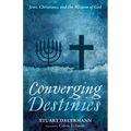Converging Destinies: Jews, Christians, and the Mission of God - Hardcover