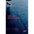 Time and the Everyday in Slow Cinema - Hardcover