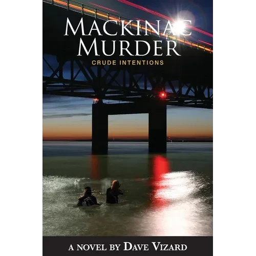 Mackinac Murder: Crude Intentions - Paperback