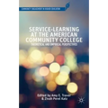 Service-Learning at the American Community College: Theoretical and Empirical Perspectives - Hardcover