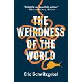 The Weirdness of the World - Paperback