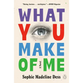 What You Make of Me - Paperback