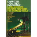 Contesting the Climate Unthinkable: Latin American Cultural Responses to a Warming World - Paperback