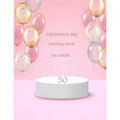 50 valentine's day coloring book for adults: Coloring Book Featuring Romantic, Beautiful and Fun Valentine's Day Designs for Stress and Relaxation - Paperback
