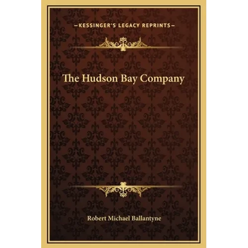 The Hudson Bay Company - Hardcover