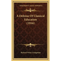 A Defense Of Classical Education (1916) - Hardcover