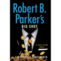 Robert B. Parker's Big Shot - Hardcover
