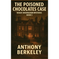 The Poisoned Chocolates Case: Roger Sheringham Mysteries Book 5 - Hardcover