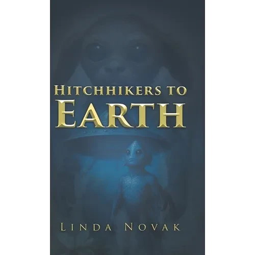 Hitchhikers to Earth - Hardcover