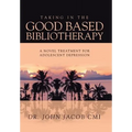 Taking in the Good Based Bibliotherapy: A Novel Treatment for Adolescent Depression - Hardcover