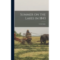 Summer on the Lakes in 1843 - Hardcover