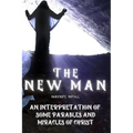 The New Man: An Interpretation of Some Parables and Miracles of Christ - Paperback