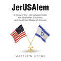 JerUSAlem: A Study of the Link between Israel, the Abrahamic Covenant, and the United States of America - Paperback