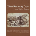 Time Bettering Days and Other Essays - Paperback
