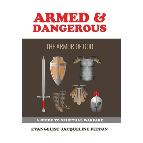 Armed & Dangerous: The Armor of God - Hardcover