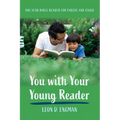You with Your Young Reader: One-Year Bible Reader for Parent and Child - Paperback