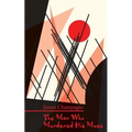 The Man Who Murdered His Muse - Paperback