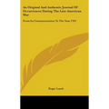 An Original And Authentic Journal Of Occurrences During The Late American War: From Its Commencement To The Year 1783 - Hardcover