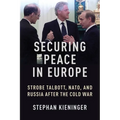Securing Peace in Europe: Strobe Talbott, Nato, and Russia After the Cold War - Paperback