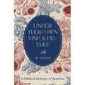 Under Their Own Vine & Fig Tree: A Biblical Defense of America - Paperback