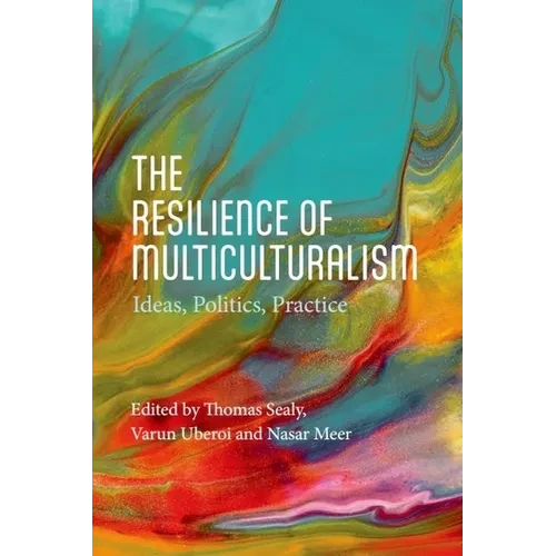 The Resilience of Multiculturalism: Ideas, Politics, Practice - Hardcover
