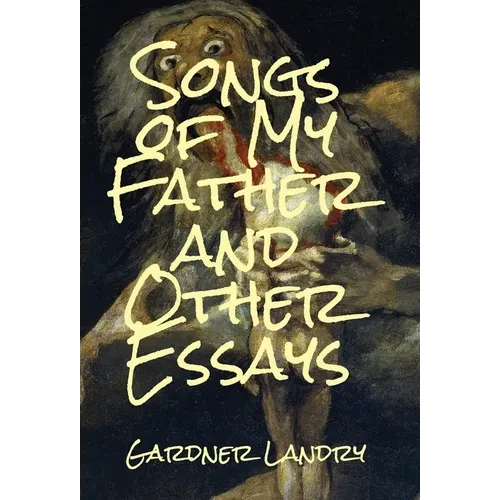 Songs of My Father and Other Essays - Hardcover