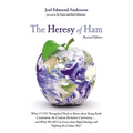 The Heresy of Ham, Revised Edition - Hardcover
