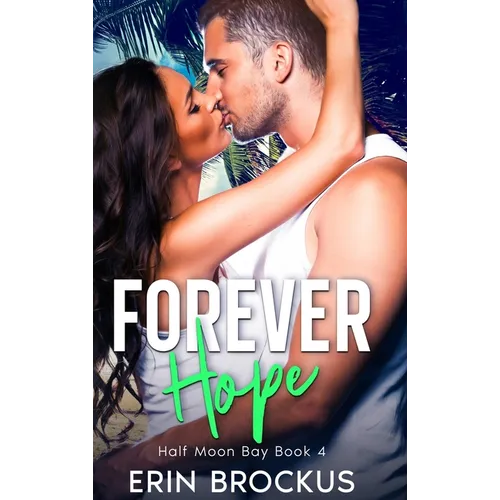 Forever Hope: Half Moon Bay Tome 4 - Relié