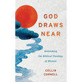 God Draws Near: Rethinking the Biblical Theology of Mission - Hardcover