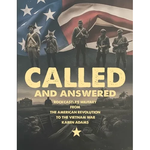 Called And Answered: Rockcastle's Military From The American Revolution To The Vietnam War - Paperback