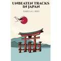 Unbeaten Tracks in Japan - Paperback