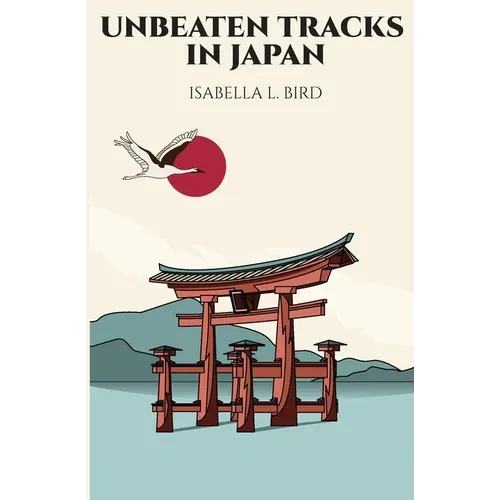 Unbeaten Tracks in Japan - Paperback