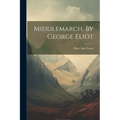 Middlemarch, By George Eliot
